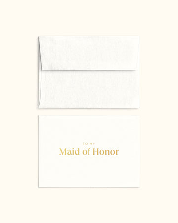To My Maid of Honor Card